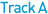 Track A